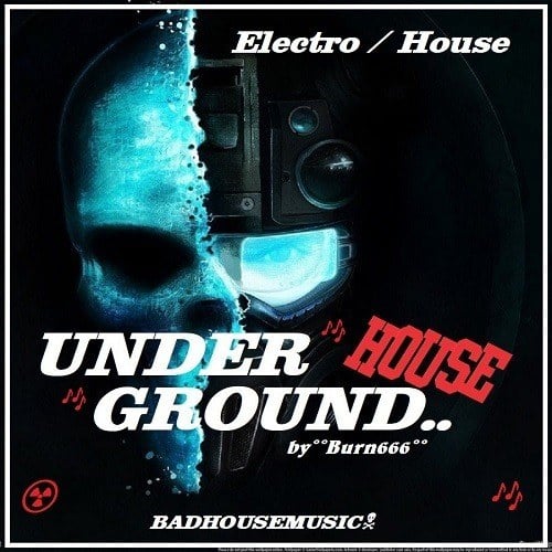 Burn666->> Underground House<< (badhousemusic)
