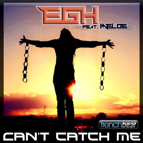 Egh Feat. Meloe-Can't Catch Me
