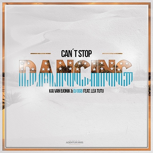 Kai Van Bjonik & Dj Ogb Feat. Lea Tutu-Cant Stop Dancing