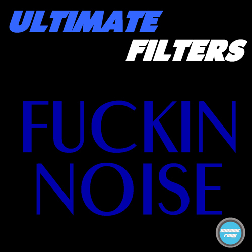 Ultimate Filters -Fucking Noise