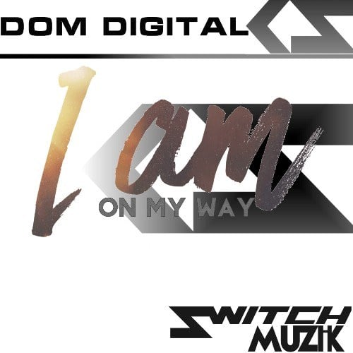 Dom Digital-'iam On My Way'