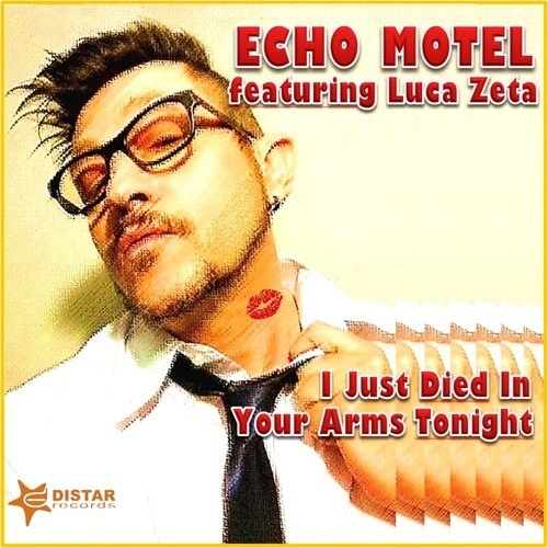 Echo Motel Feat. Luca Zeta-(i Just) Died In Your Arms