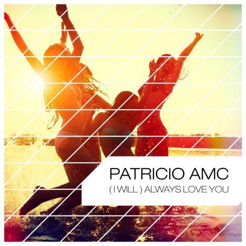 Patricio Amc-(i Will) Always Love You