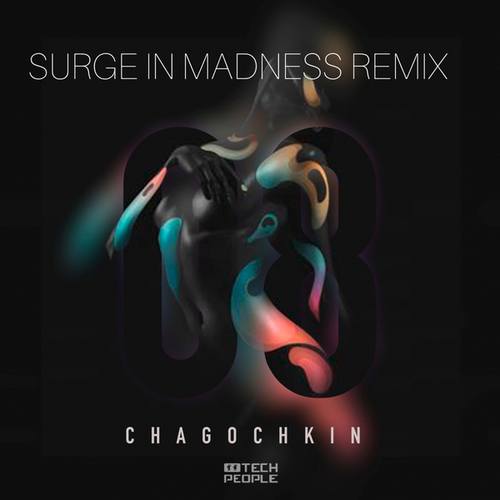 Chagochkin, Surge In Madness-08