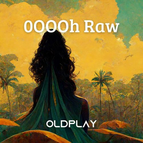 OldPlay-0oooh Raw