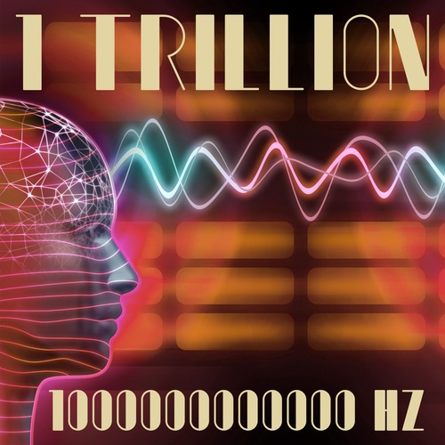 1 Trillion (1000000000000) Hz