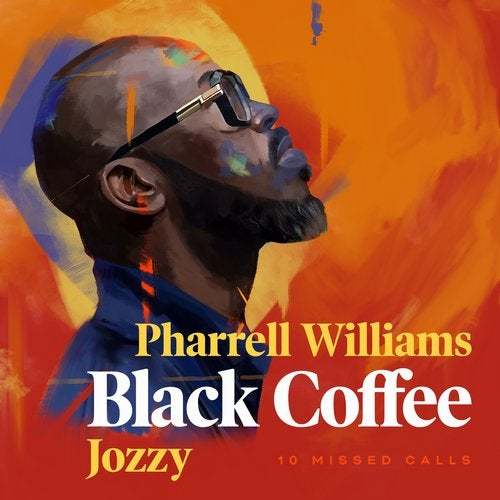 Black Coffee Ft. Pharrell Williams & Jozzy-10 Missed Calls