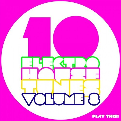 10 Electro House Tunes -, Vol. 8