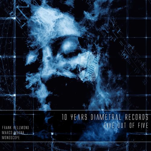 Frank Hellmond, Marco Madia, Monoscope-10 Years Diametral Records - Five out of Five