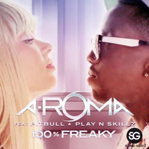 A Roma Feat. Pitbull-100% Freaky