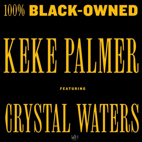 Keke Palmer, Crystal Waters-100% Black-Owned