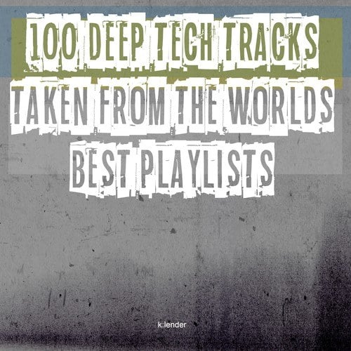 Various Artists-100 Deep Tech Tracks Taken from the Worlds Best Playlists