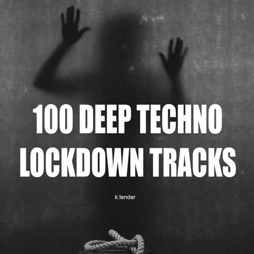Various Artists-100 Deep Techno Lockdown Tracks