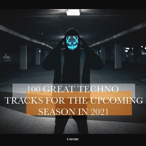 Various Artists-100 Great Techno Tracks for the Upcoming Season 2021