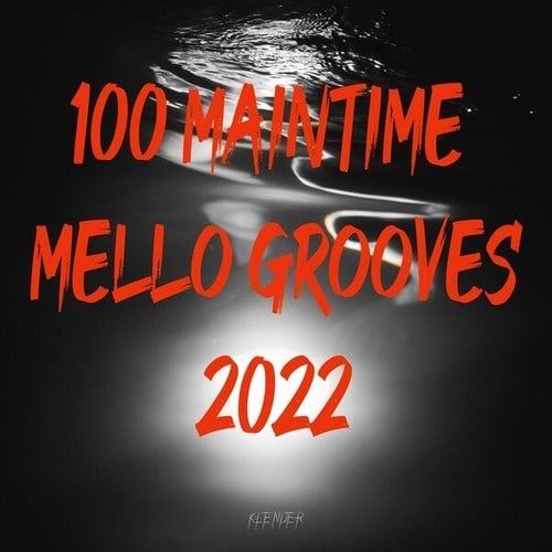 Various Artists-100 Maintime Mello Grooves 2022