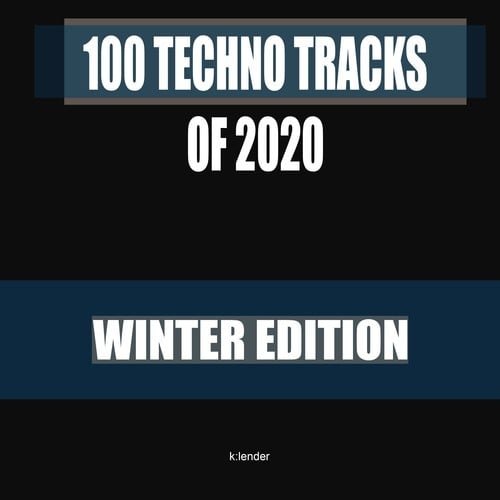 Various Artists-100 Techno Tracks of 2020: Winter Edition