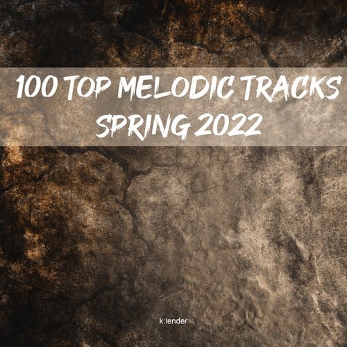 Various Artists-100 Top Melodic Tracks Spring 2022