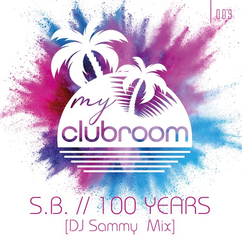 S.B., DJ Sammy-100 Years