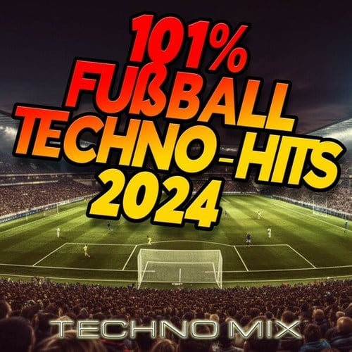 101% Fußball Techno-Hits 2024 (Techno Mix)