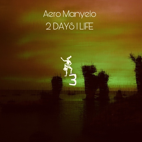 Aero Manyelo-2 Days 1 Life