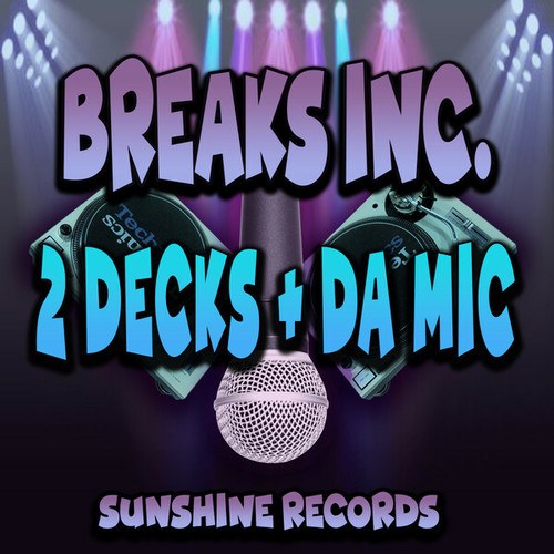 Breaks Inc.-2 Decks & Da Mic