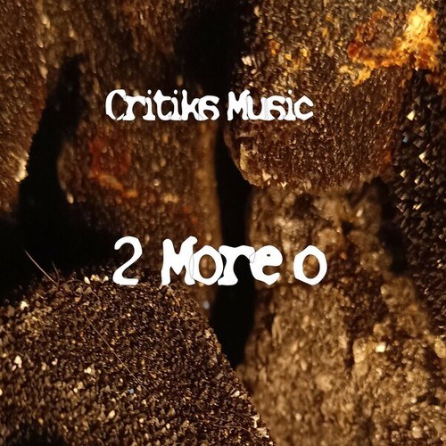 Critiks Music-2 More O