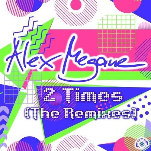 Alex Megane, Gordon & Doyle-2 Times (The Remixes)