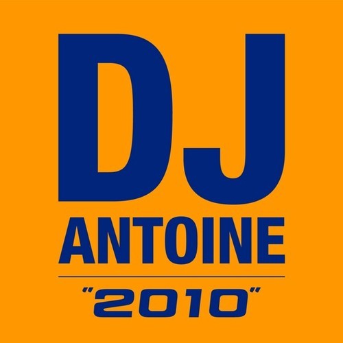 dj antoine, Mad Mark, DJ Smash, Wawa, Houseshaker, Scotty G, Remady, Manu-L, Mr. Mike, The Beat Shakers, Manuel, Heshu, Clubzound, Alejandro Montero-2010