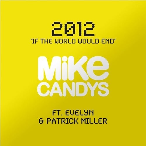 Mike Candys, Evelyn, Patrick Miller-2012 (If the World Would End)