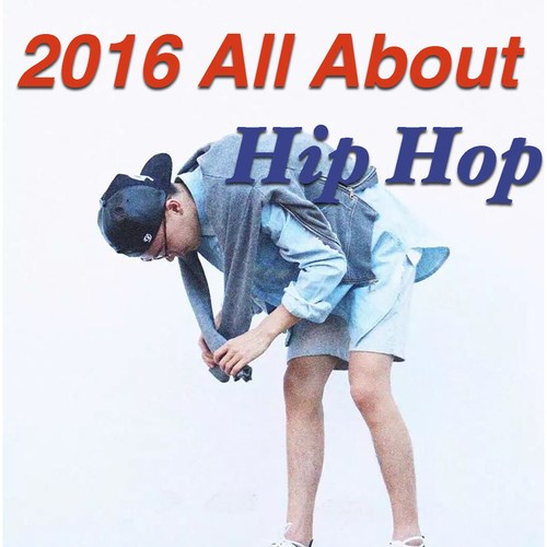 Various Artists-2016 All About Hip Hop