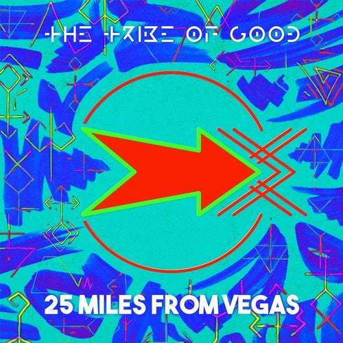 The Tribe Of Good-25 Miles From Vegas