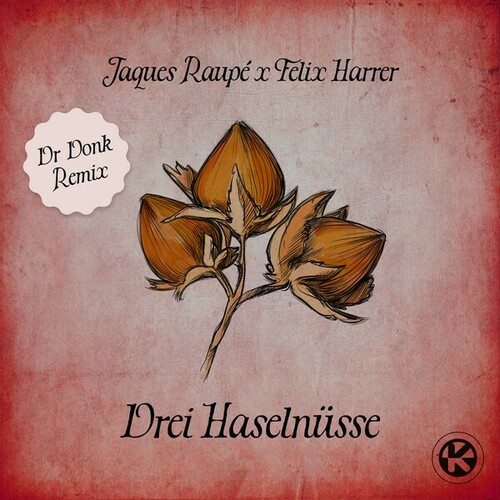 Jaques Raupé, Felix Harrer, Dr Donk-3 Haselnüsse (Dr Donk Remix)