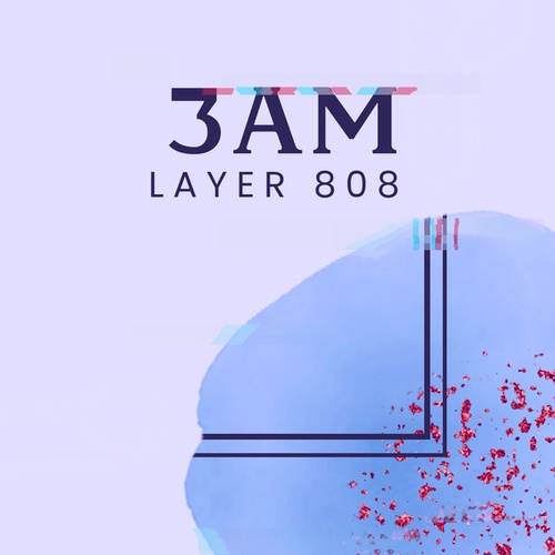 Layer 808-3am