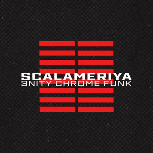 Scalameriya-3nity Chrome Funk