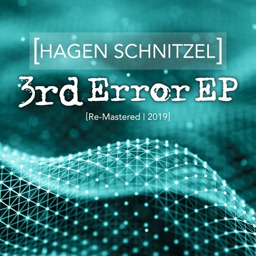 Hagen Schnitzel, Dweigk-3rd Error EP (Remastered 2019)