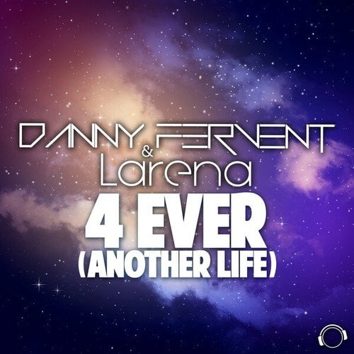 Danny Fervent, Larena-4 Ever (Another Life)