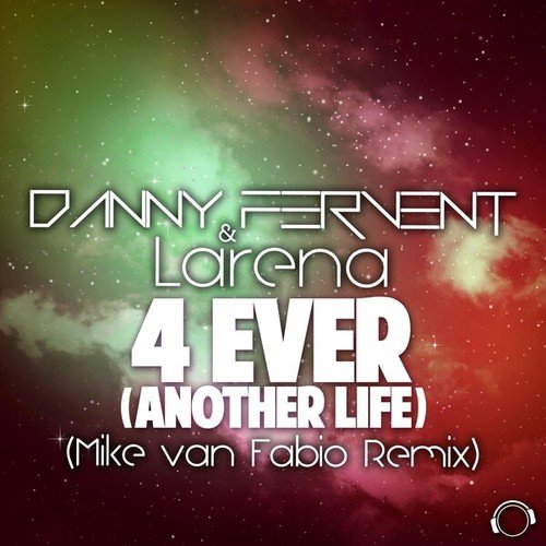 Larena, Danny Fervent, Mike Van Fabio-4 Ever (Another Life) [Mike Van Fabio Remix]