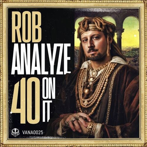 Rob Analyze, Robbie Rivera-40 On It