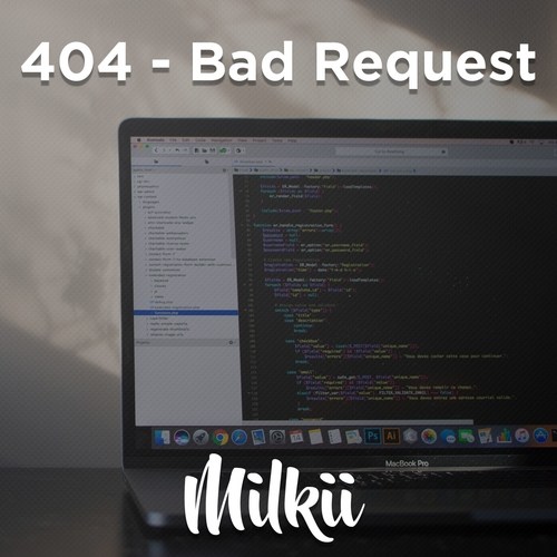 Milkii-404 - Bad Request