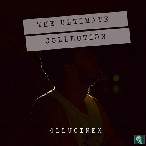 4llucinex-4llucinex - The Ultimate Collection
