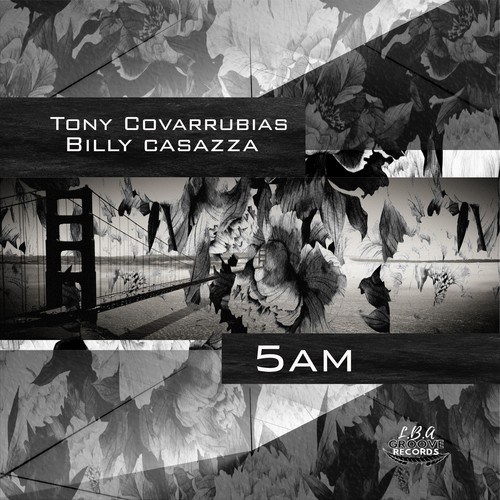 Tony Covarrubias, Billy Casazza-5 AM (Original Mix)