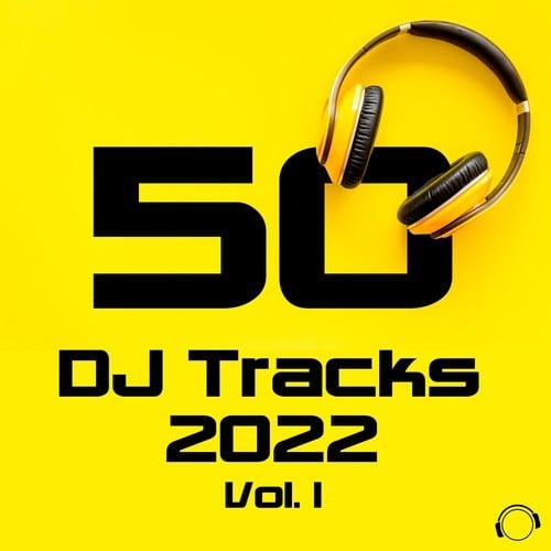 50 DJ Tracks 2022, Vol. 1