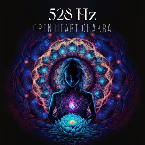 528 Hz Open Heart Chakra