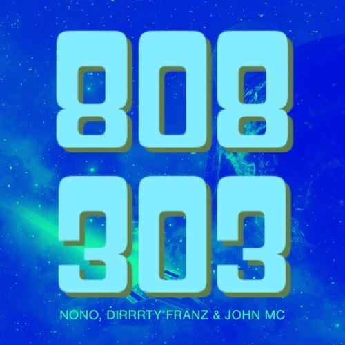 Nono, Dirrrty Franz, John MC-808/303
