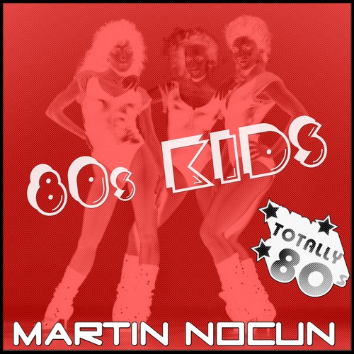 Martin Nocun-80s Kids