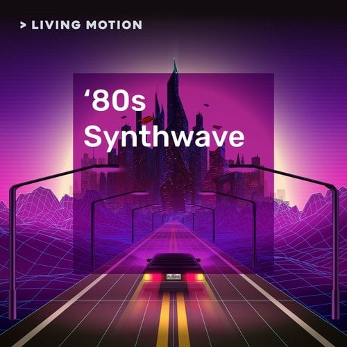 80S Synthwave (Retrowave Mix) Living Motion