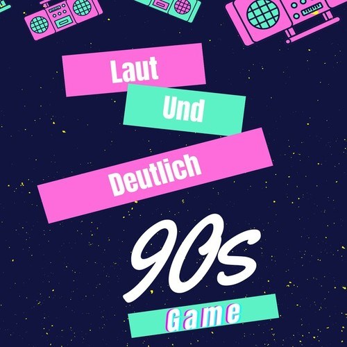 Laut Und Deutlich-90'S Game