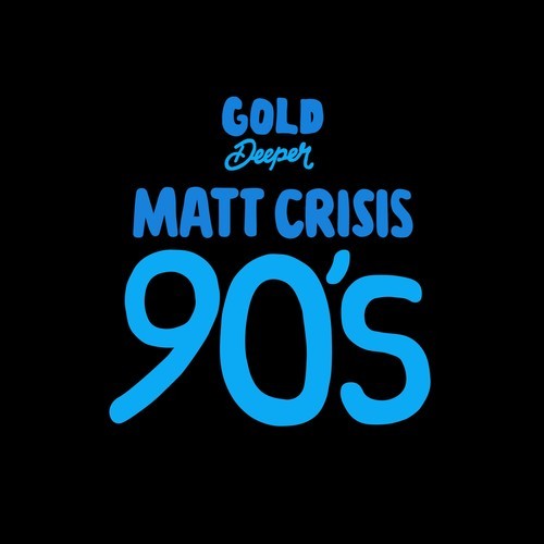 Matt Crisis-90's