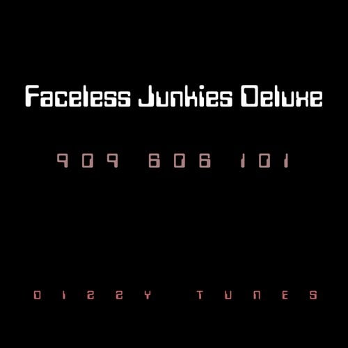 Faceless Junkies Deluxe-909 606 101