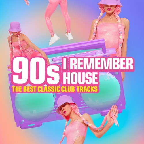 90s - I Remember House - The Best Classic Club Tracks